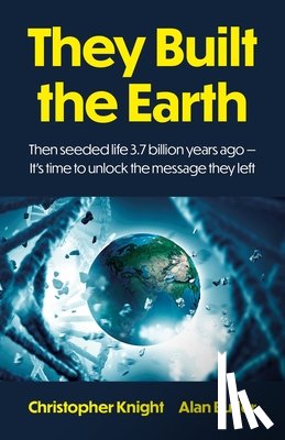 Butler, Alan, Knight, Christopher - They Built the Earth