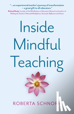 Schnorr, Roberta - Inside Mindful Teaching
