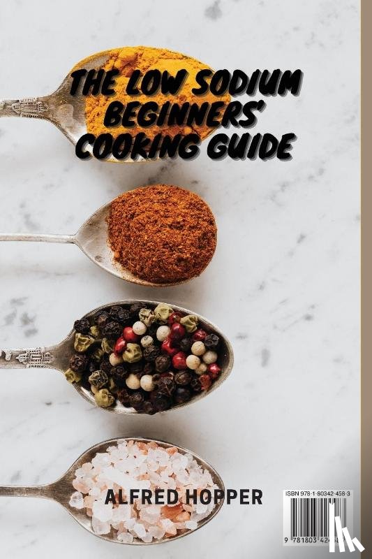 Hopper, Alfred - The Low Sodium Beginners' Cooking Guide