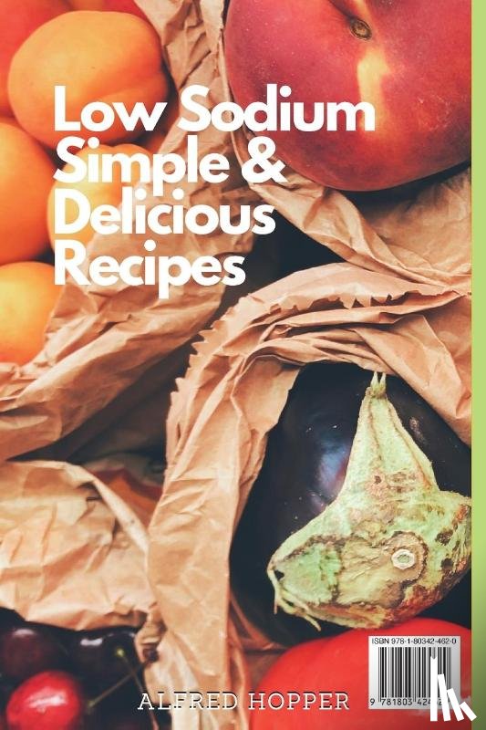 Hopper, Alfred - Low Sodium Simple & Delicious Recipes
