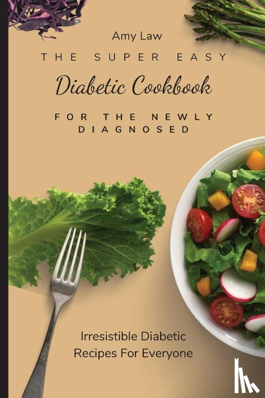 Law, Amy - The Super Easy Diabetic Cookbook For The Newly Diagnosed