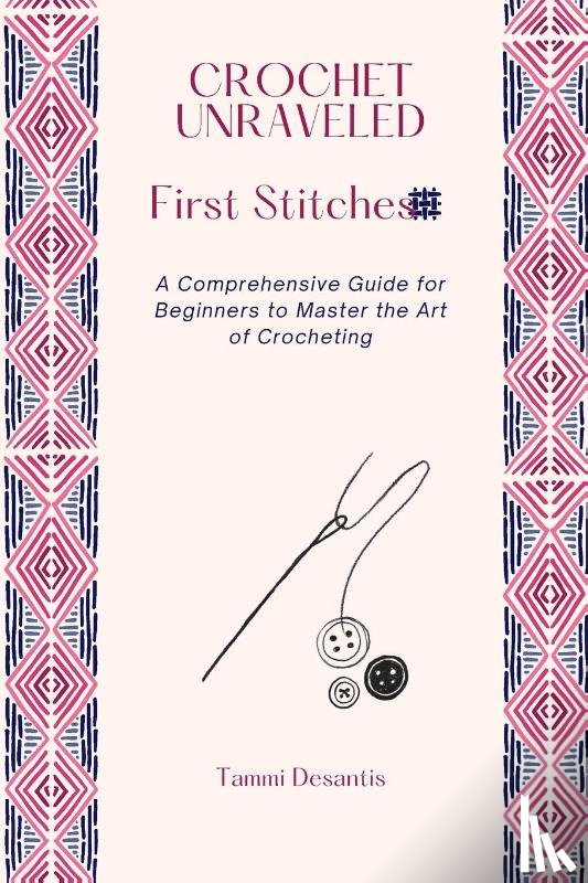 Desantis, Tammi - Crochet Unraveled