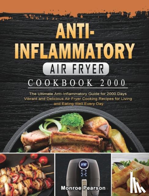 Pearson, Monroe - Anti-Inflammatory Air Fryer Cookbook 2000