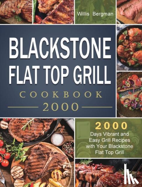 Bergman, Willis - Blackstone Flat Top Grill Cookbook 2000