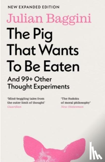 Baggini, Julian - The Pig that Wants to Be Eaten