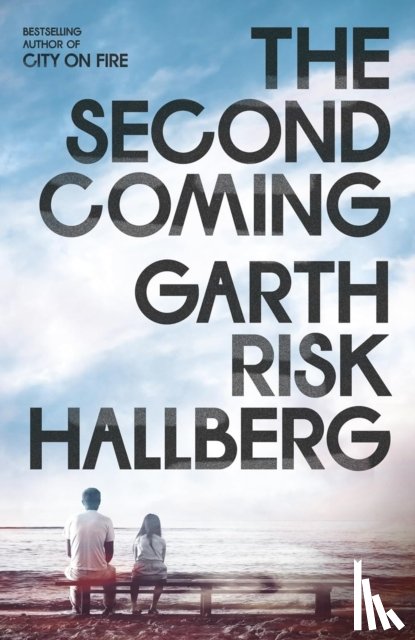 Hallberg, Garth Risk - The Second Coming