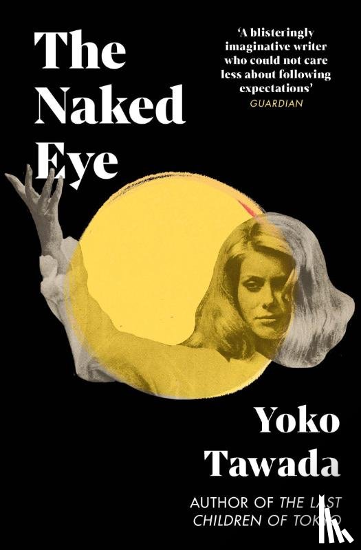 Tawada, Yoko - The Naked Eye