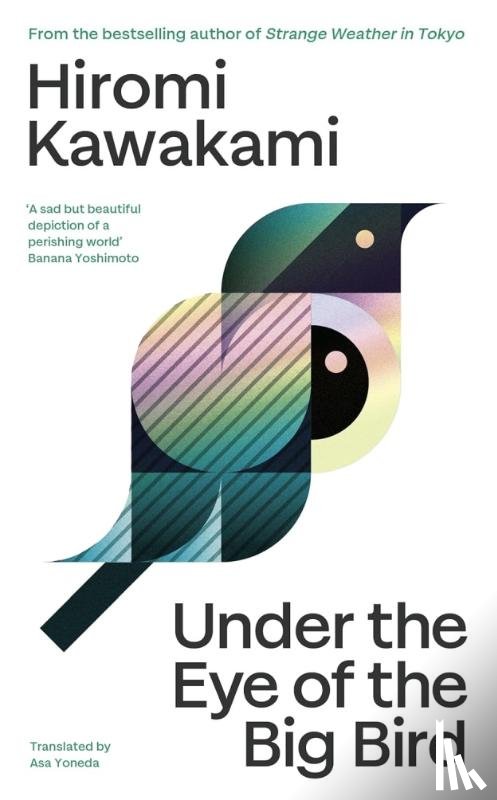 Kawakami, Hiromi - Under the Eye of the Big Bird