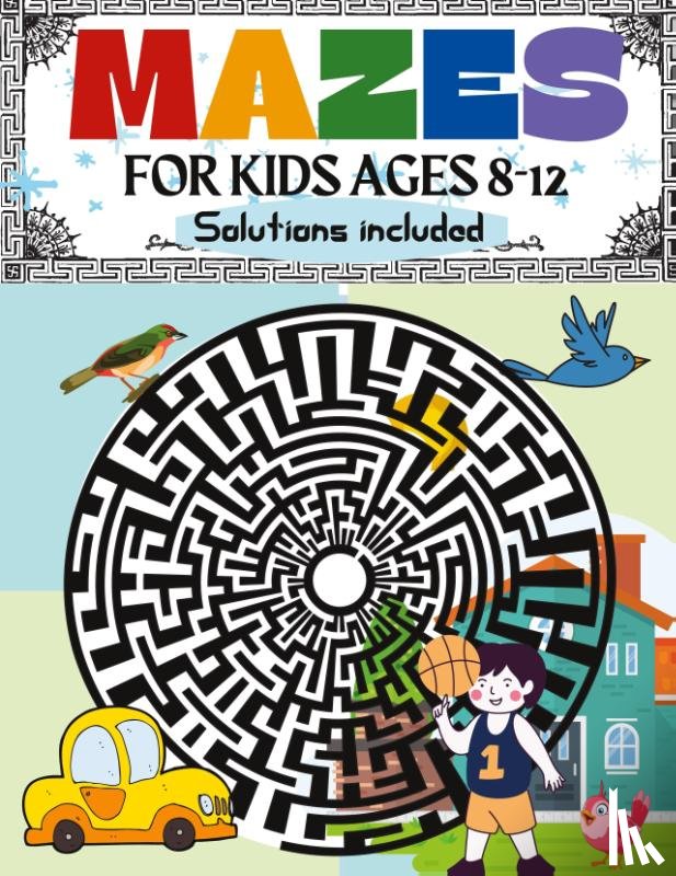 Moore, Penelope - Mazes for Kids Ages 8-12 Solutions Included