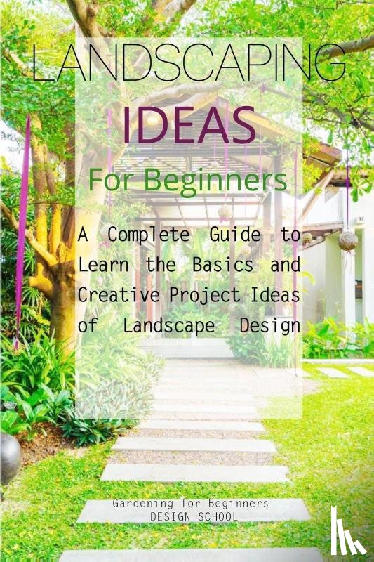 Design School, Gardening For Beginners - Landscaping Ideas for Beginners