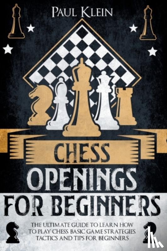 Klein, Paul - Chess Openings for Beginners