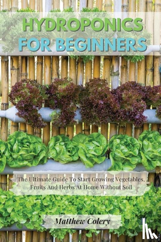 Colery, Matthew - Hydroponics for Beginners