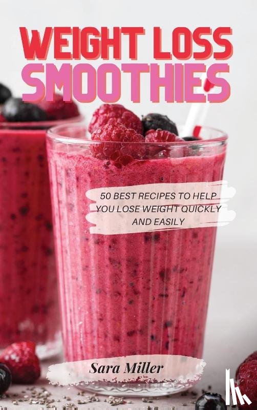 Miller, Sara - Weight Loss Smoothies