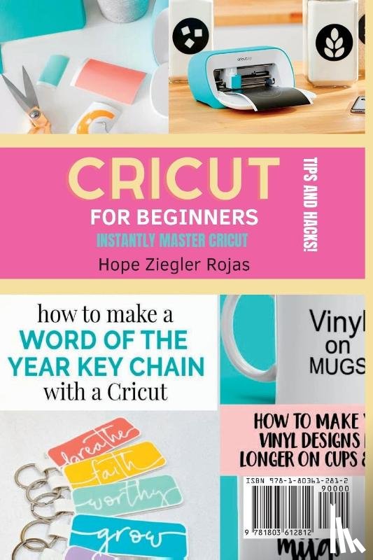 Ziegler Rojas, Hope, Maker, Priscilla - CRICUT for Beginners