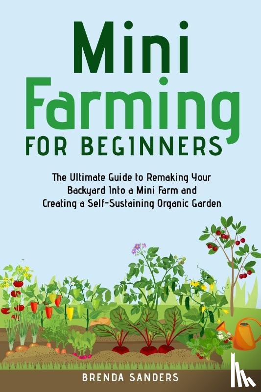 Sanders, Brenda - Mini Farming for Beginners