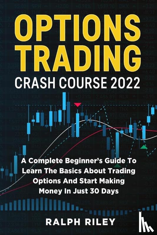 Riley, Ralph - Options Trading Crash Course 2022