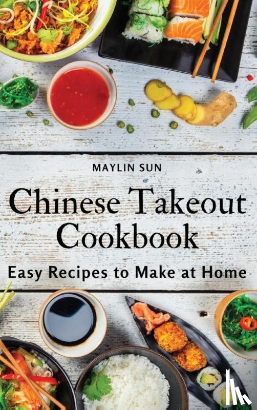 Maylin Sun - Chinese Takeout Cookbook