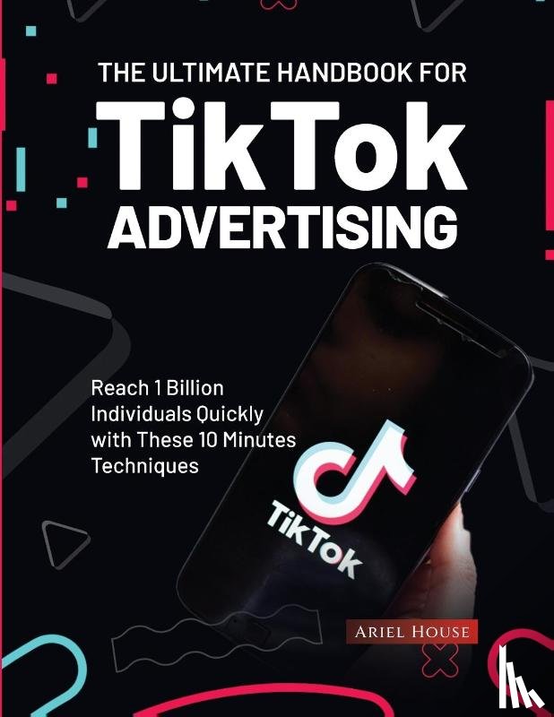 Ariel House - The Ultimate Handbook for TikTok Advertising