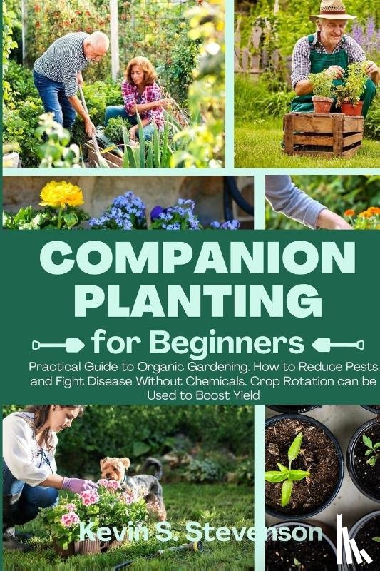 Stevenson, Kevin S. - Companion Planting for Beginners