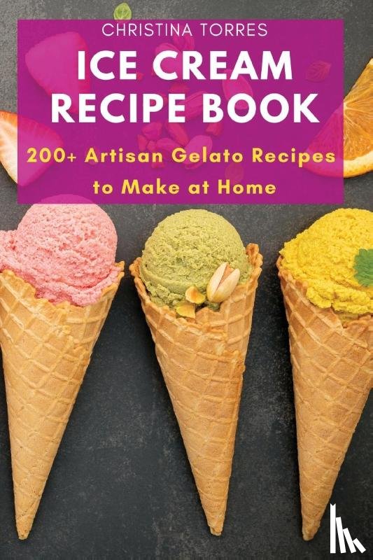 Christina Torres - Ice Cream Recipe Book
