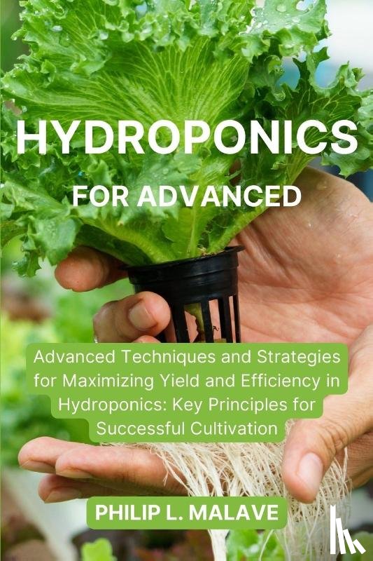 Malave, Philip L. - Hydroponics for Advanced