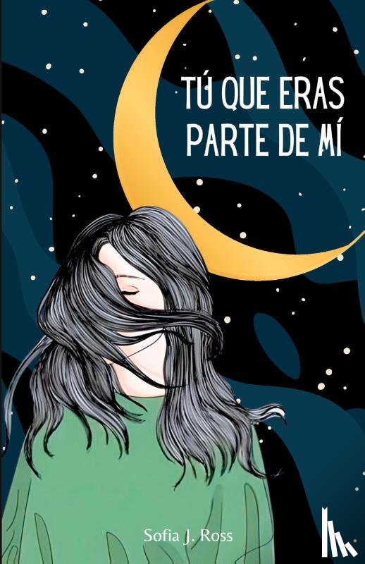 Ross, Sofia J. - Tú que eras parte de mí