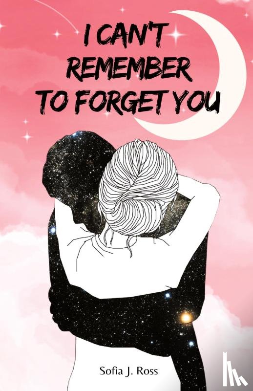Ross, Sofia J - I can't remember to forget you