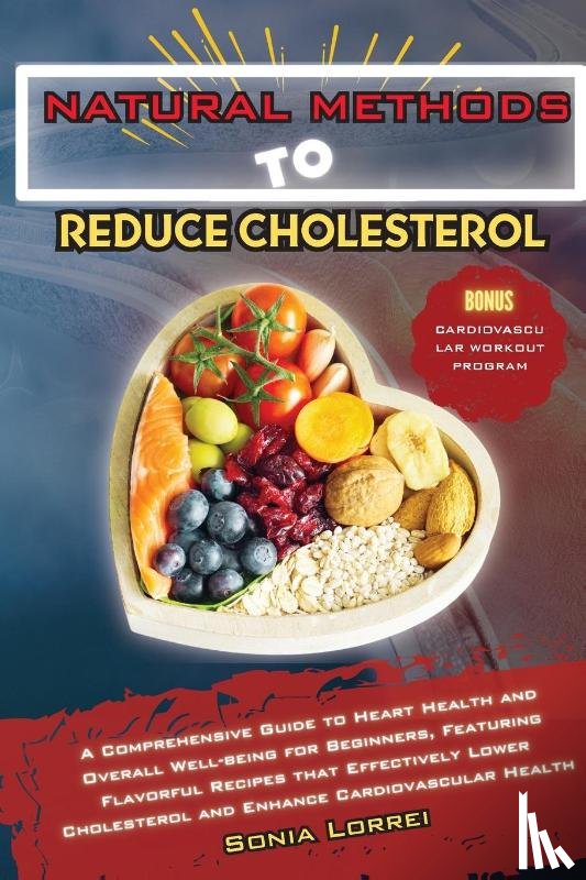 Lorrei, Sonia - NATURAL METHODS TO REDUCE CHOLESTEROL