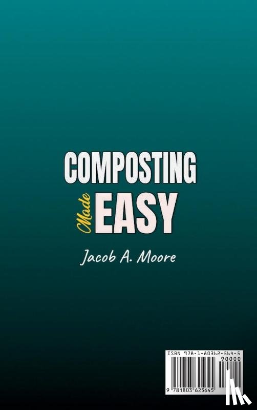Moore, Jacob A. - Composting Made Easy