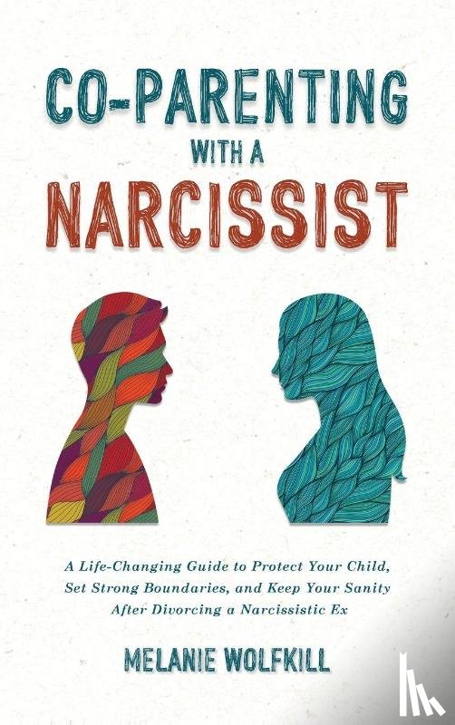 Wolfkill, Melanie - Co-Parenting With a Narcissist