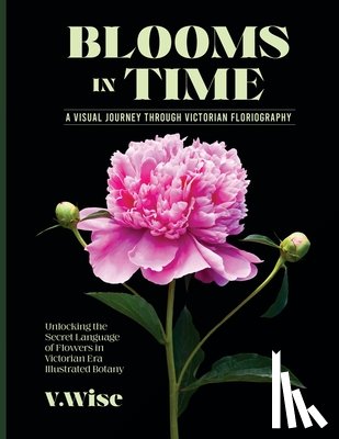 W. Wise - Blooms in Time