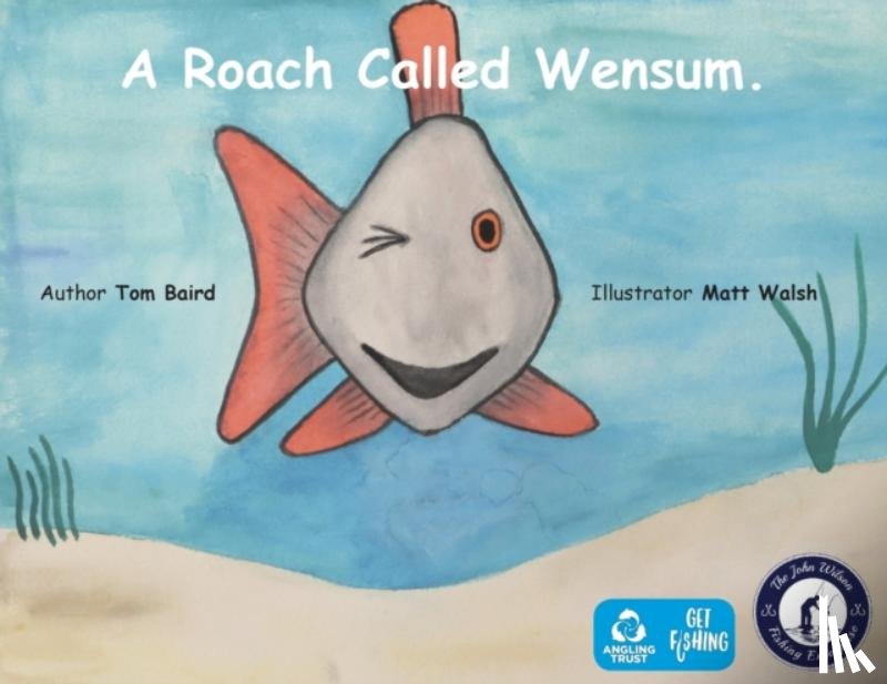 Baird, Tom - A Roach Called Wensum