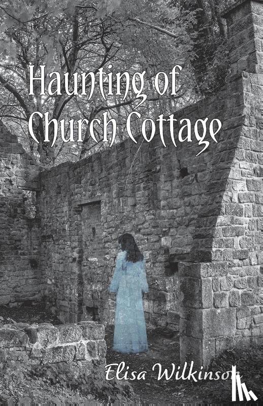 Wilkinson, Elisa - The Haunting of Church Cottage