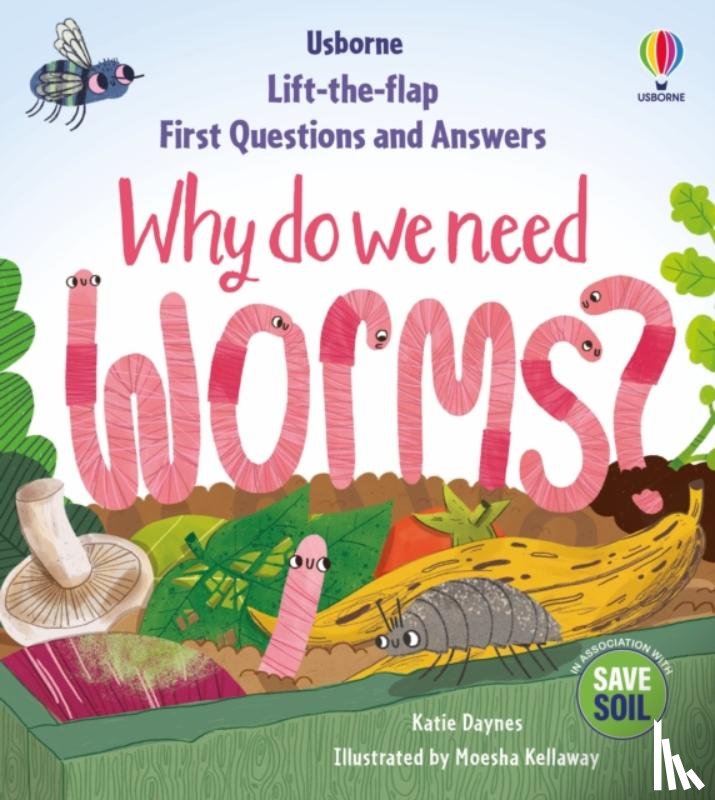 Daynes, Katie - First Questions & Answers: Why do we need worms?