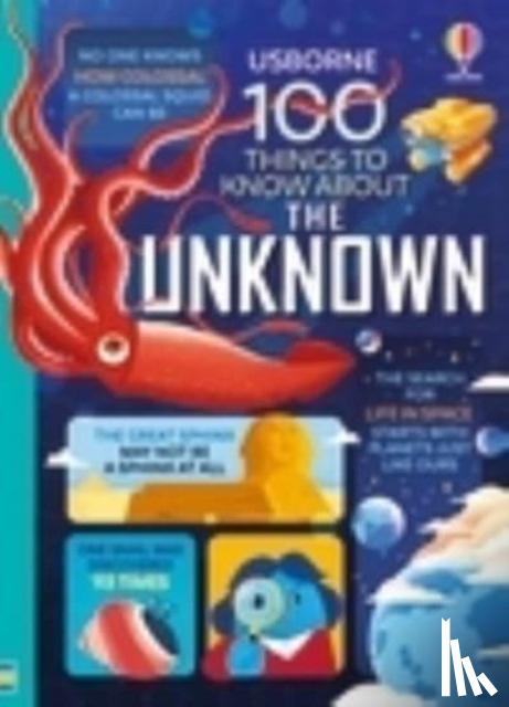 Martin, Jerome, James, Alice, Cook, Lan, Mumbray, Tom - 100 Things to Know About the Unknown