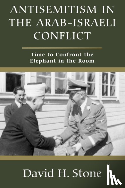 Stone, David H. - Antisemitism in the Arab-Israeli Conflict