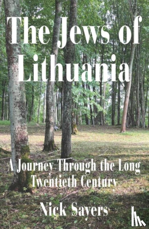 Sayers, Nick - The Jews of Lithuania
