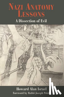 Israel, Howard Alan - Nazi Anatomy Lessons