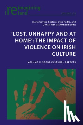  - ‘Lost, Unhappy and at Home’: The Impact of Violence on Irish Culture