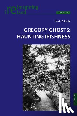 Reilly, Kevin - Gregory Ghosts: Haunting Irishness
