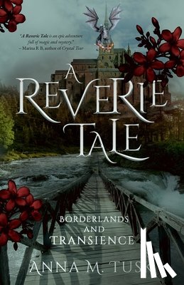 Anna M. Tusk - A Reverie Tale: Borderlands and Transience