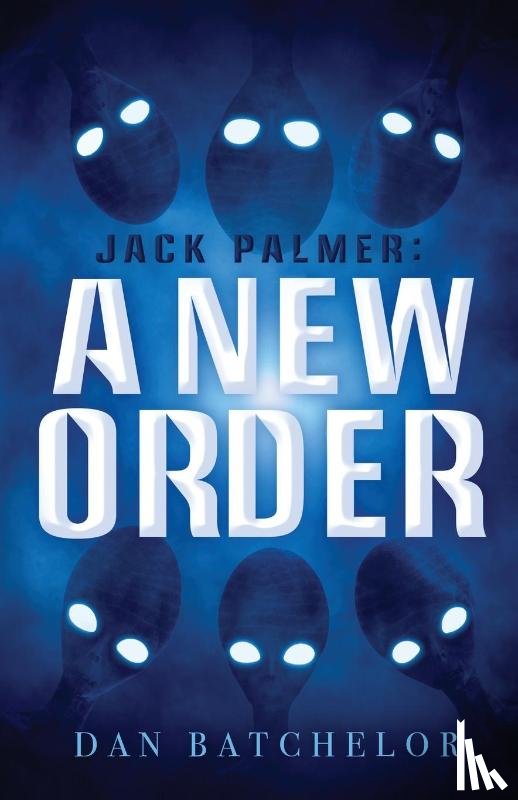 Batchelor, Dan - Jack Palmer: A New Order