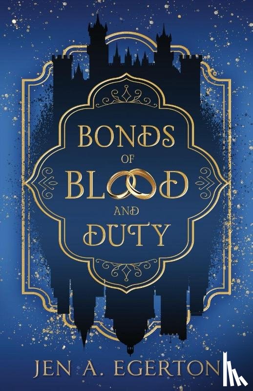 Egerton, Jen A. - Bonds of Blood and Duty