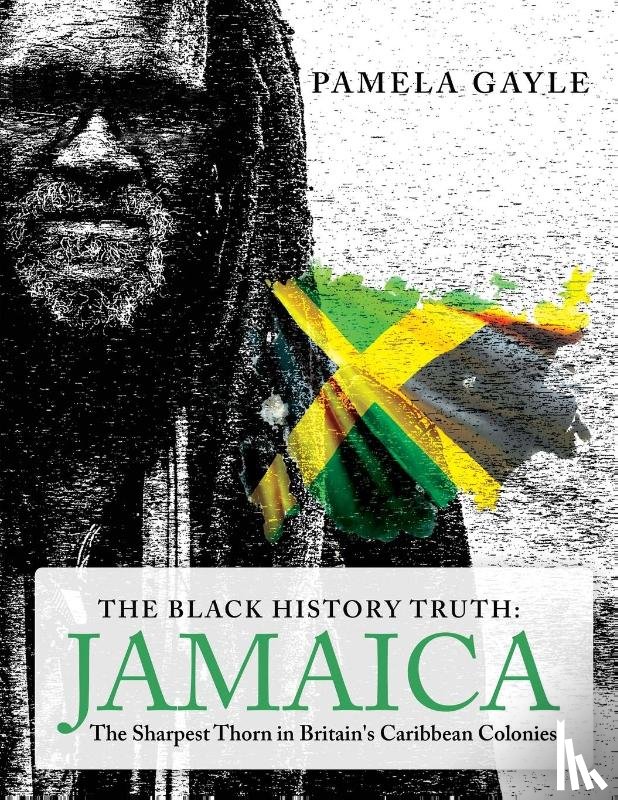 Gayle, Pamela - The Black History Truth - Jamaica