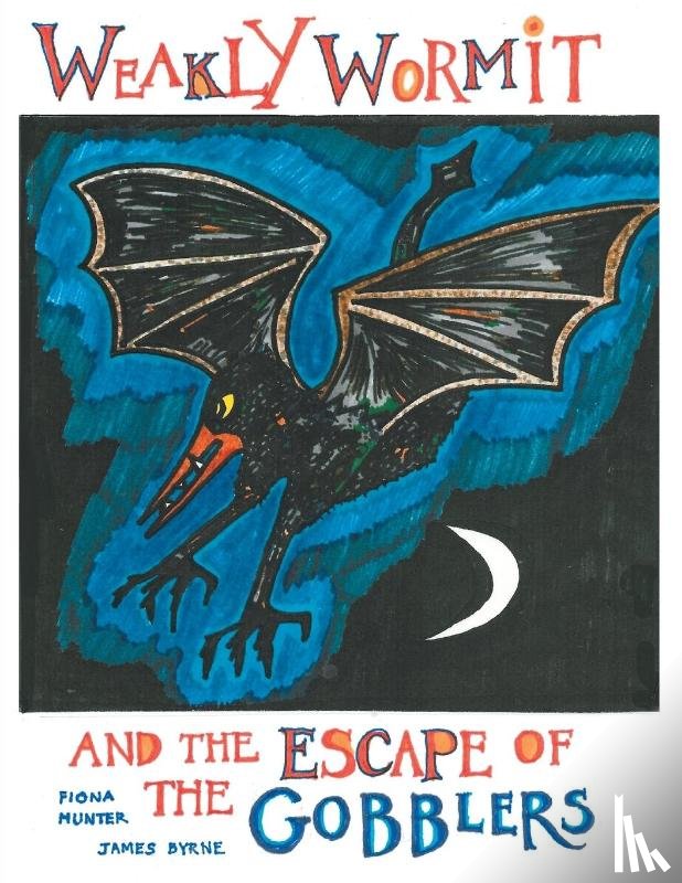 Hunter, Fiona - Weakly Wormit and the Escape of the Gobblers