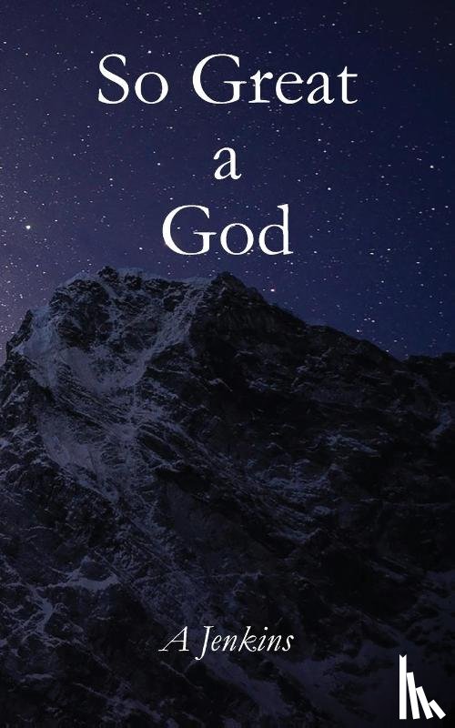 Jenkins, Alan - So Great a God
