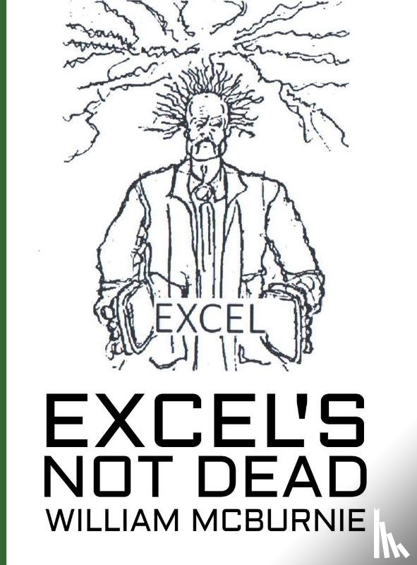 McBurnie, William - Excel's Not Dead