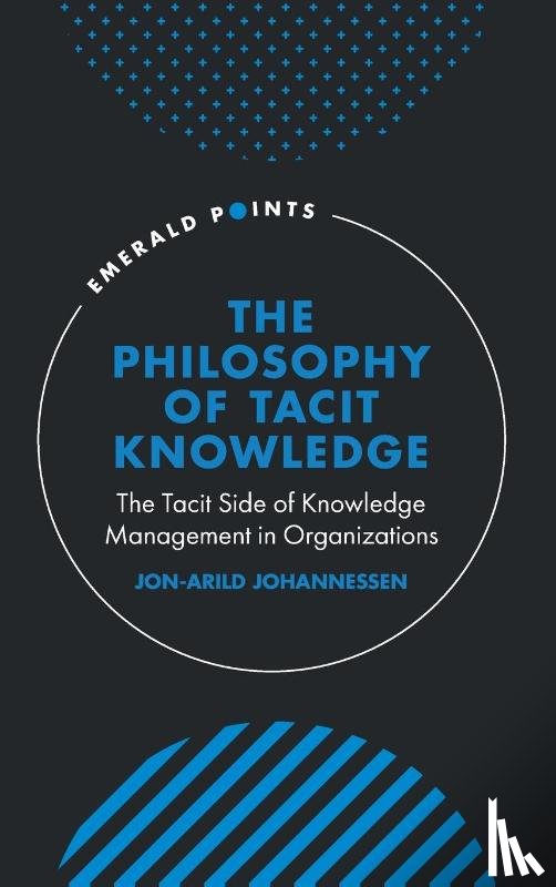 Johannessen, Jon-Arild (Kristiania University College - The Philosophy of Tacit Knowledge