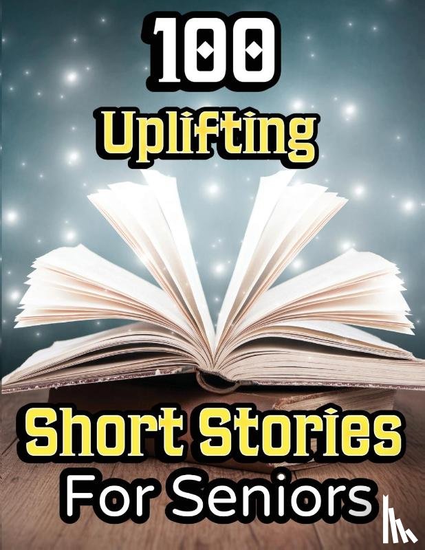 Press, Evelyn - 100 Uplifting Short Stories for Seniors