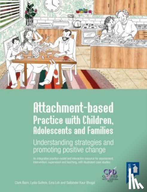 Baim, Clark, Guthrie, Lydia, Loh, Ezra, Kaur Bhogal, Satbinder - Attachment-based Practice with Children, Adolescents and Families